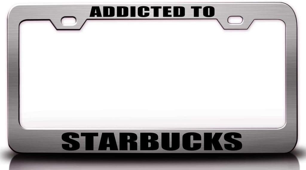 Addicted to Starbucks Food Vegetable Fruit Metal Car SUV Truck License Plate Frame Ch p17