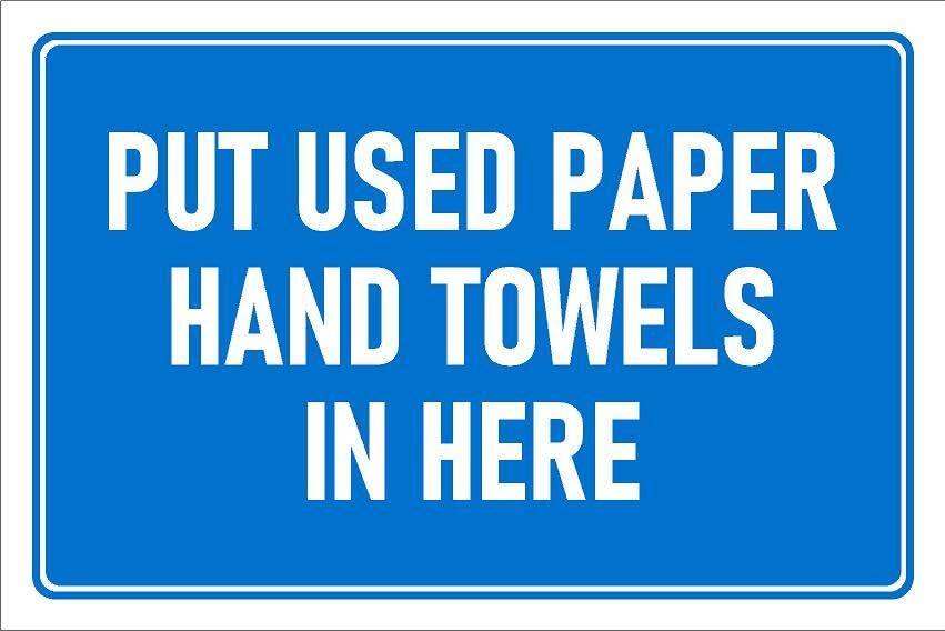 Put used paper hand towels in here, safety sign - Self adhesive sticker (300mm x 200mm)
