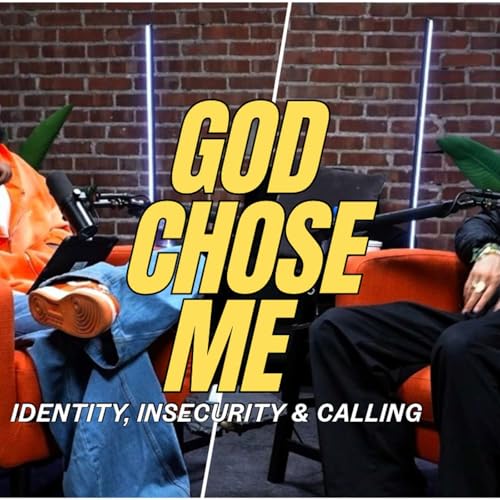 God Chose Me: Identity, Insecurity & Calling w/ Charles Metcalf