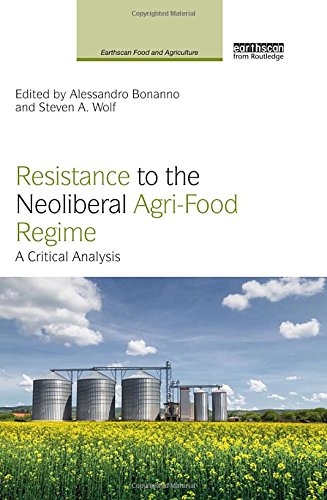 Resistance to the Neoliberal Agri-Food Regime: A Critical Analysis