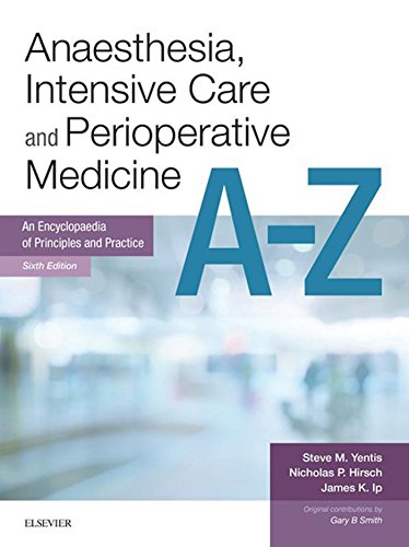 Anaesthesia and Intensive Care A-Z E-Book: An Encyclopaedia of Principles and Practice (FRCA Study G Anaesthesia and Intensive Care A-Z E-Book: An Encyclopaedia of Principles and Practice (FRCA Study G