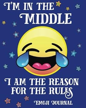 Emoji Journal I'm in the Middle I Am the Reason for the Rules : Bullet Dot Grid Journal Notebook with Dotted Pages to Write in, Doodle, Draw, Funny Sibling Gag, Joke, Family Sister, Brother Diary Gift