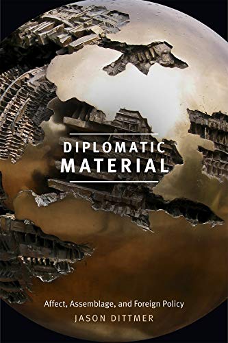 Diplomatic Material: Affect, Assemblage, and Foreign Policy view 2