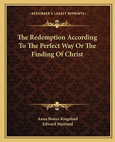 The Redemption According To The Perfect Way Or The Finding Of Christ
