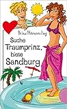 Suche Traumprinz, biete Sandburg: aus der Reihe Freche Mädchen – freche Bücher!