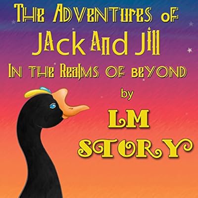 The Adventures of Jack and Jill in the Realms of Beyond