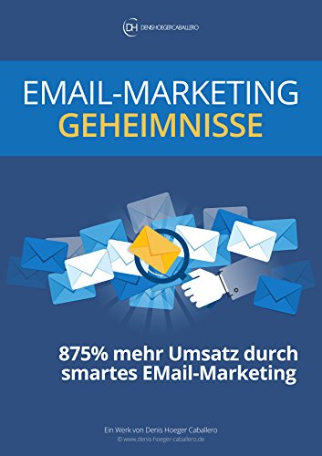 Email-Marketing Geheimnisse: 875% mehr Umsatz durch smartes Email...