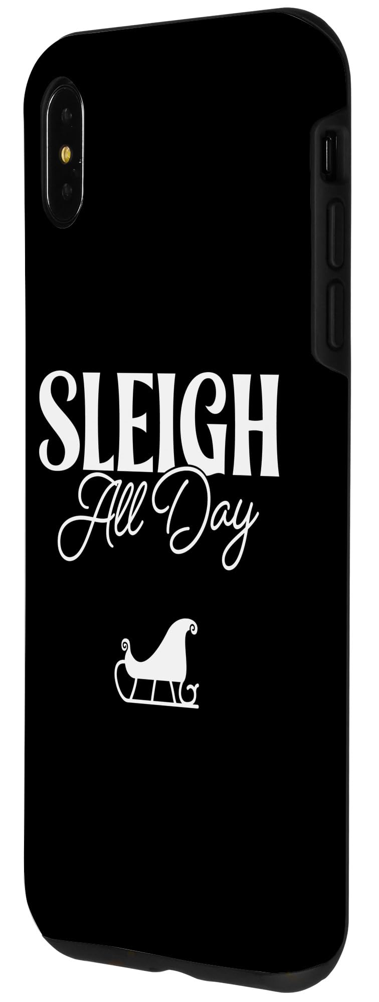 iPhone XS Max Sleigh All Day, Christmas Case - Image 2