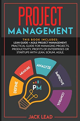 Project Management: This book includes Lean Guide + Agile Project Management. A practical guide for Managing Projects, Productivity, Profits of Enterprises or Startups with Lean, Scrum, Agile