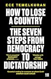 ece r75  How to Lose a Country: The 7 Steps from Democracy to Dictatorship (English Edition)