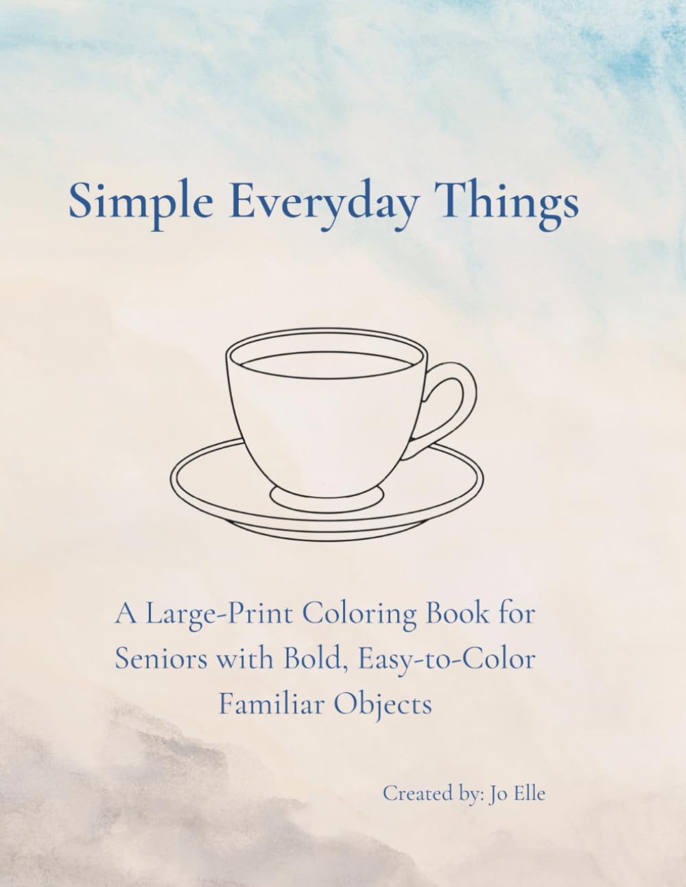 Simple Everyday Things: A Large-Print Coloring Book for Seniors with Bold, Easy-to-Color Familiar Objects