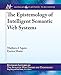 Produktbild The Epistemology of Intelligent Semantic Web Systems (Synthesis Lectures on the Semantic Web, Theory and Technology, 14, Band 14)