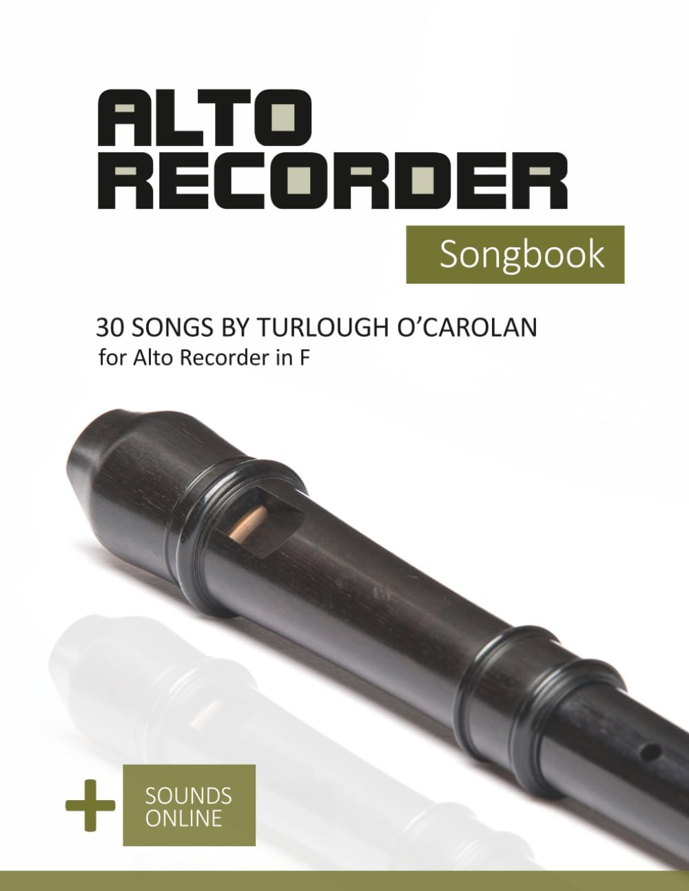 Alto Recorder Songbook - 30 songs by Turlough O'Carolan for the Alto Recorder in F: + Sounds Online: 19