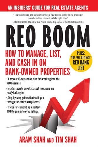 REO Boom: How to Manage, List, and Cash in on Bank-Owned Properties: An Insiders Guide for Real Es REO Boom: How to Manage, List, and Cash in on Bank-Owned Properties: An Insiders Guide for Real Es