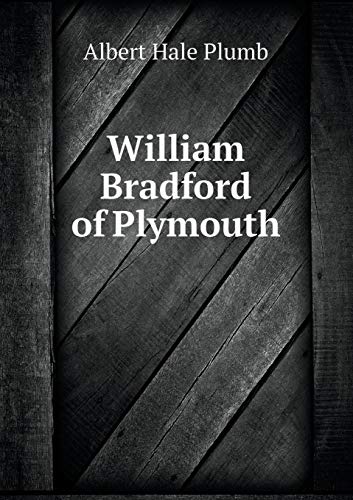 William Bradford of Plymouth 5519466793 Book Cover