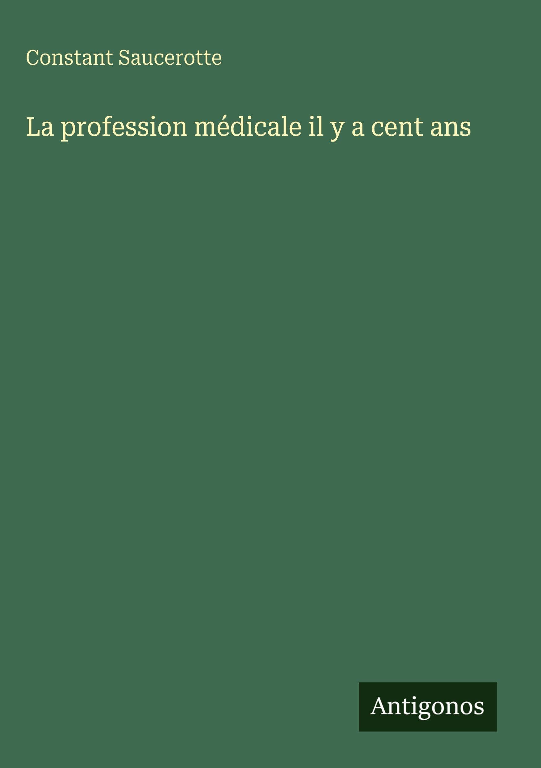 La profession médicale il y a cent ans