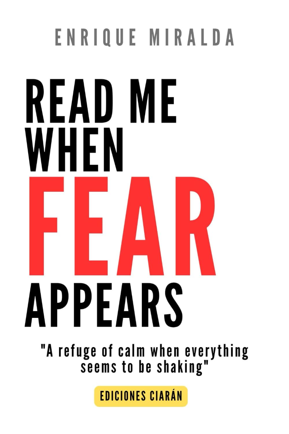 Read me when fear appears: "A refuge of calm when everything seems to be shaking"