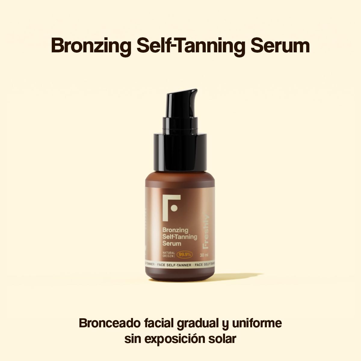 Freshly Cosmetics | Bronzing Self-Tanning Serum | Autobronceador Facial Natural | 30 ml | Sérum Facial para Bronceado Gradual y Uniforme