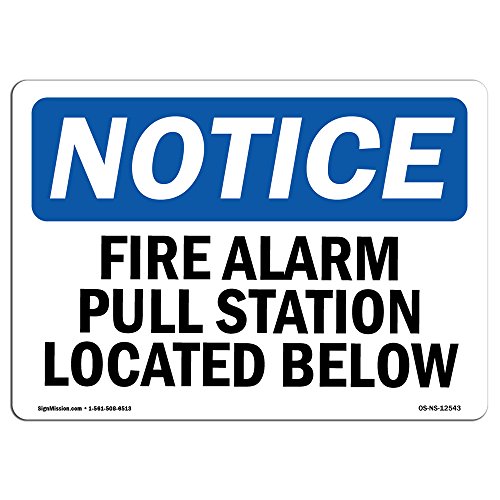 OSHA Notice Signs - Fire Alarm Pull Station Located Below Sign | Extremely Durable Made in The USA...