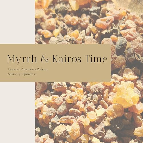 Myrrh & Kairos Time