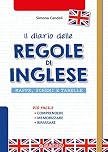 Il Diario delle Regole di Inglese: Mappe, schemi e tabelle