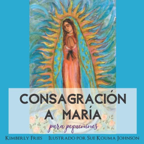 Consagración a María para Pequeñines (Little Ones Series)