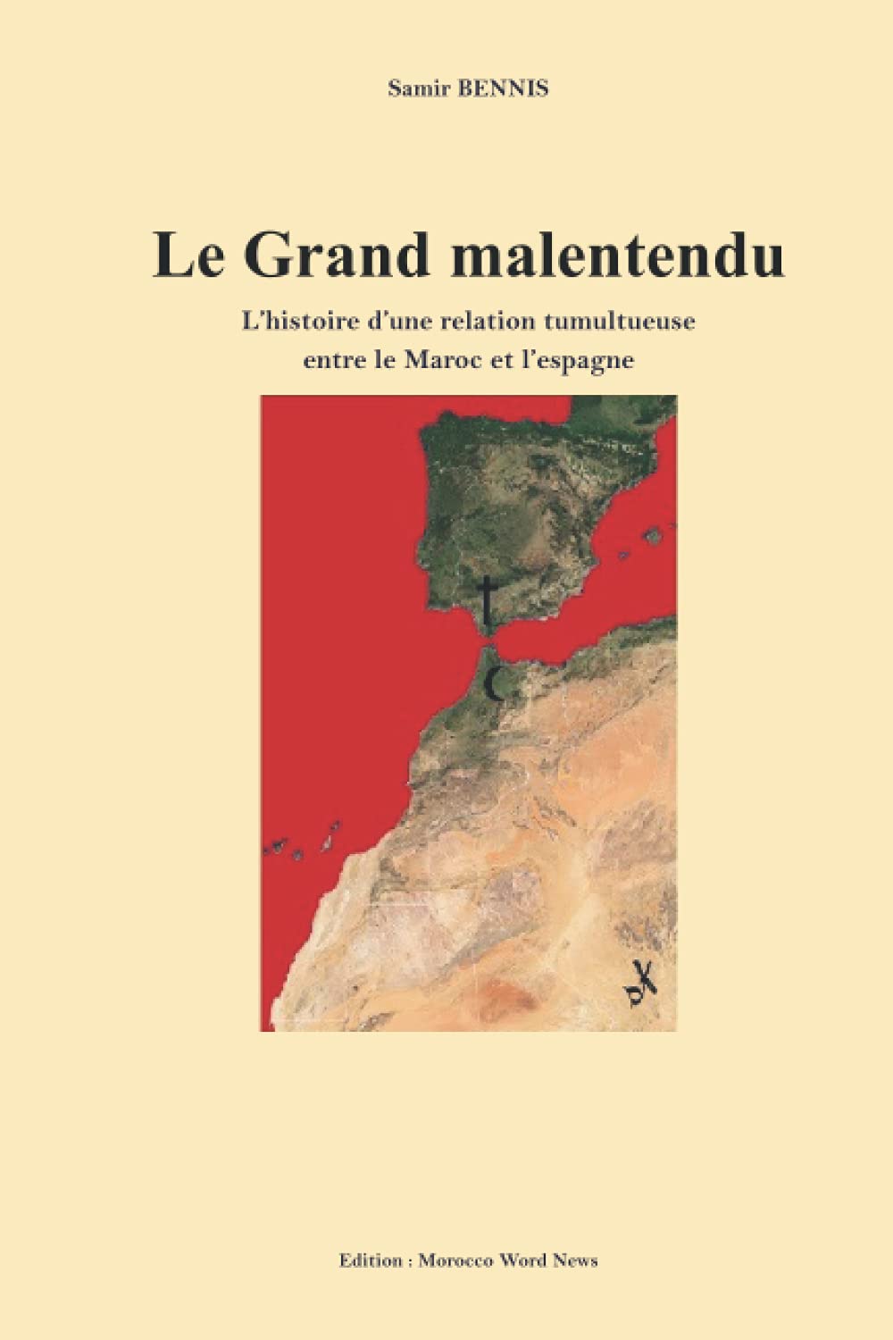 Le Grand Malentendu: L’histoire d’une Relation Tumultueuse Entre le Maroc et l’Espagne