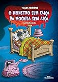 O Monstro Sem Calça da Mochila Sem Alça