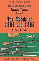 Winchester Lever Action Repeating Firearms, Vol. 3, The Models of 1894 and 1895 (Tourism Dynamics) 188239111X Book Cover