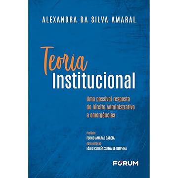 Capa do livro Teoria Institucional: Uma Possível Resposta do Direito Administrativo a Emergências