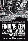driver san francisco pc mods  The Dao of Doug: The Art of Driving a Bus OR Finding Zen in San Francisco Transit: A Bus Driver’s Perspective