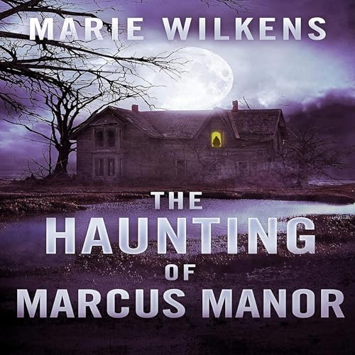 The Haunting of Marcus Manor by Marie Wilkens episode artwork