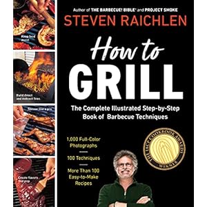 How to Grill: The Complete Illustrated Book of Barbecue Techniques, A Barbecue Bible! Cookbook (Steven Raichlen Barbecue Bible Cookbooks) Paperback – May 1, 2001