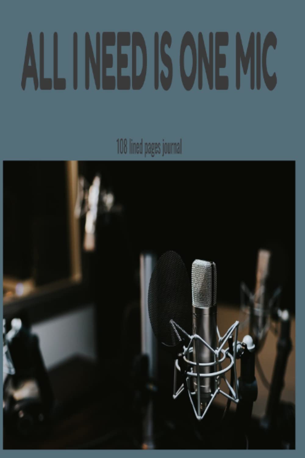 ALL I NEED IS ONE MIC