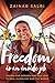 Freedom Is an Inside Job: Owning Our Darkness and Our Light to Heal Ourselves and the World