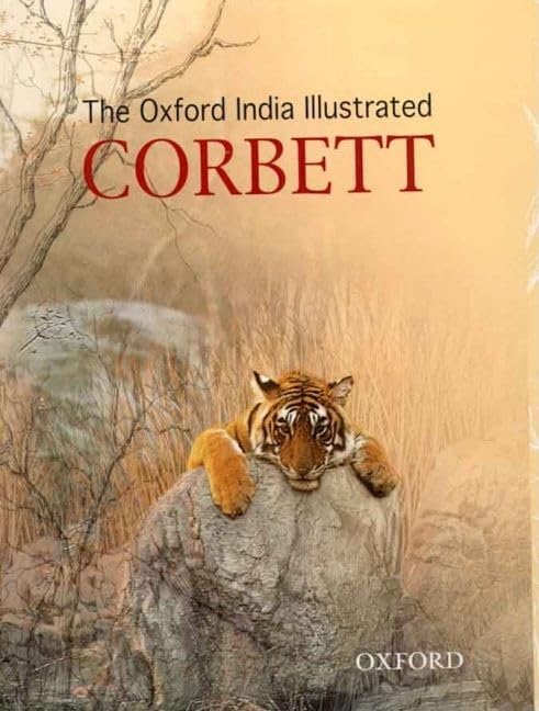 The Oxford India Illustrated Corbett (Oxford India Collection)