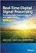 Real-Time Digital Signal Processing: Fundamentals, Implementations and Applications