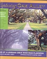 Capturing Oak Alley: Visions of a Louisiana Great River Road Plantation 097041062X Book Cover