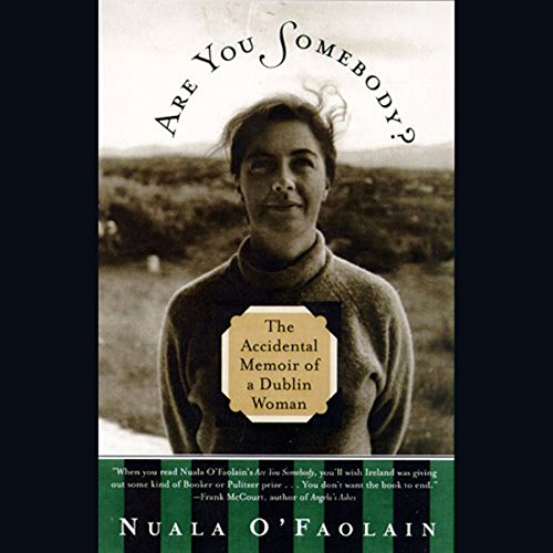 Are You Somebody? by Nuala O' Faolain