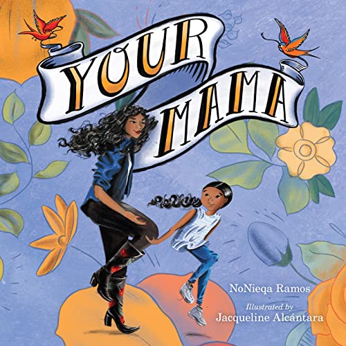 Your Mama: A Joyful Picture Book for Kids (Ages 4-8) Celebrating Moms with Playful Verse ― A Mother's Day Gift