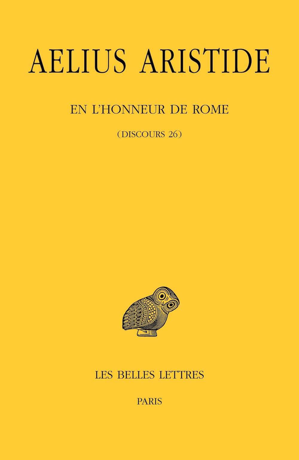 Aelius Aristide, En L'honneur De Rome: (Discours 26)