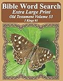 Bible Word Search Extra Large Print Old Testament Volume 53: 1 Kings #1 (Bible Word Search Puzzles For Adults Jumbo Print Butterfly Edition)
