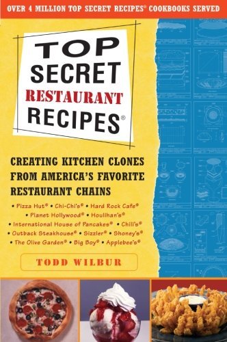 Top Secret Restaurant Recipes (by Todd Wilbur) 0452296633 Book Cover