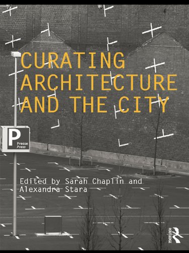 Curating Architecture and the City Essai Critique Urbanisme