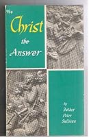 Christ the answer. B001QTZ7ES Book Cover