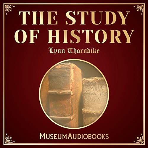 The Study of History by Lynn Thorndike episode artwork