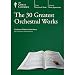The 30 Greatest Orchestral Works