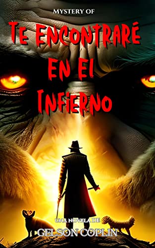 Te Encontraré En El Infierno : La búsqueda del periodista en el mundo sobrenatural