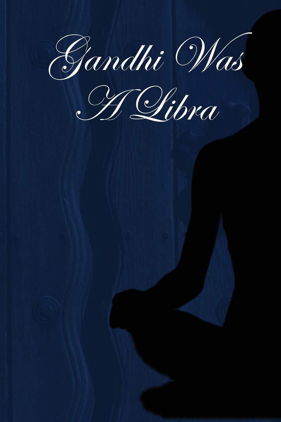 Gandhi Was A Libra