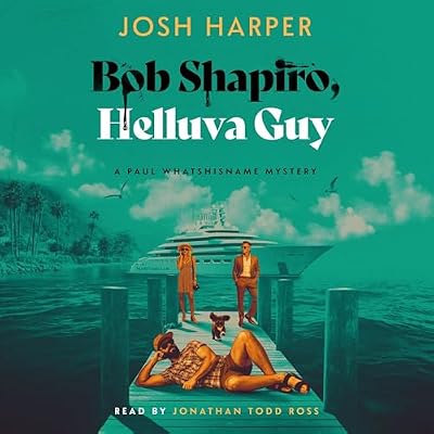 Bob Shapiro, Helluva Guy: A Paul Whatshisname Mystery, Book 2